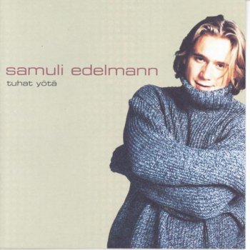 Samuli Edelmann feat. Sani Tuhat yötä