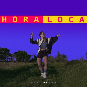 The Change Hora Loca