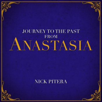 Nick Pitera Journey to the Past (From "Anastasia")