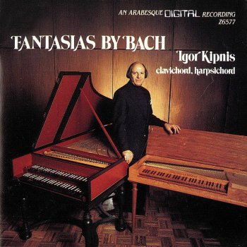 Исполнитель Igor Kipnis, альбом The Complete Fantasias of Johann Sebastian Bach