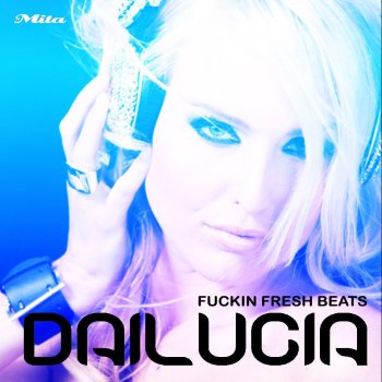 Dailucia Fuckin Fresh Beats