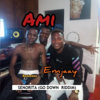 Ami Senorita (Go Down Riddim) [feat. Emjaay & Benzeeno]