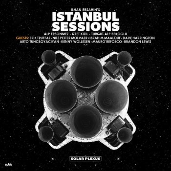 Ilhan Ersahin feat. Ibrahim Maalouf, Dave Harrington, Alp Ersönmez, İzzet Kızıl, Turgut Alp Bekoğlu & Brandon Lewis Infinite Gathering