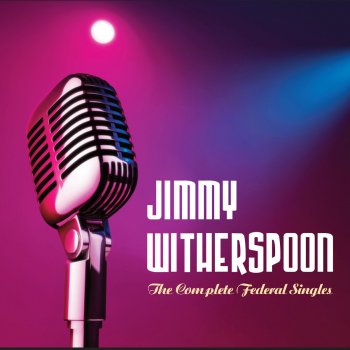 Jimmy Witherspoon Miss Mistreater