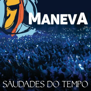 Maneva Saudades Do Tempo - Ao Vivo Em São Paulo / Edit