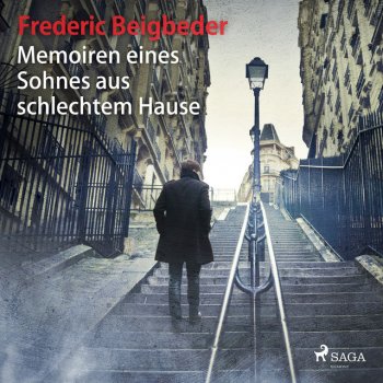 Frédéric Beigbeder Kapitel 1.5 - Memoiren eines Sohnes aus schlechtem Hause