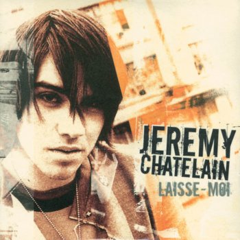 Jeremy Chatelain Laisse-moi