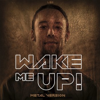 Leo feat. Trey Xavier Wake Me Up (Metal Version)
