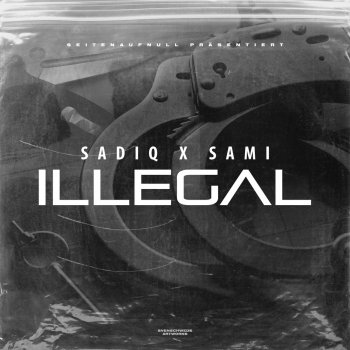 Sadiq feat. Sami Illegal