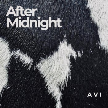 Исполнитель AVI, альбом AFTER MIDNIGHT
