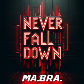 Исполнитель Ma.Bra., альбом Never fall down