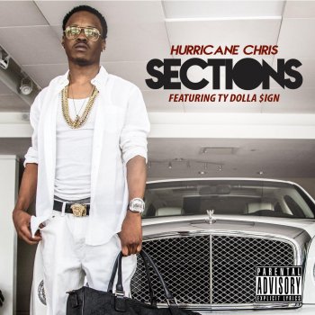 Hurricane Chris feat. Ty Dolla $ign Sections (feat. Ty Dolla $Ign)