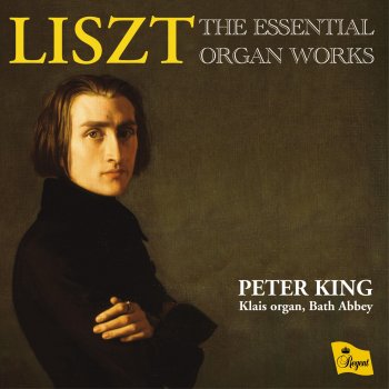 Исполнитель Peter King, альбом LISZT: THE ESSENTIAL ORGAN WORKS
