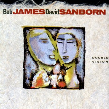 Исполнитель Bob James & David Sanborn, альбом Double Vision