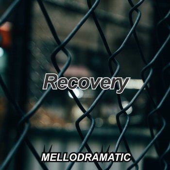 Mellodramatic Recovery