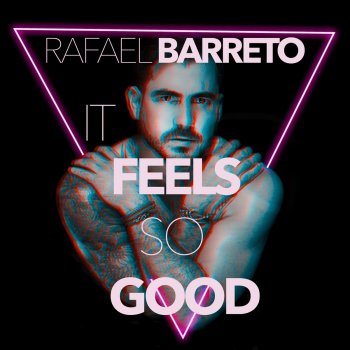 Rafael Barreto It Feels So Good