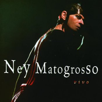 Ney Matogrosso Faço de Tudo
