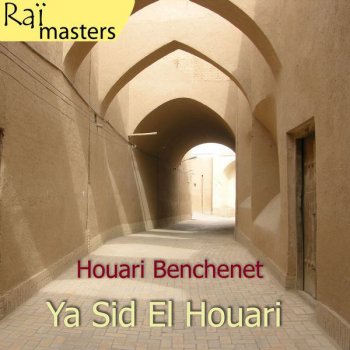 Houari Benchenet Ya sid el houari