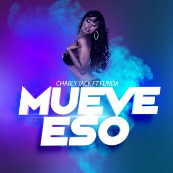 Funda feat. Charly Jack Mueve Eso