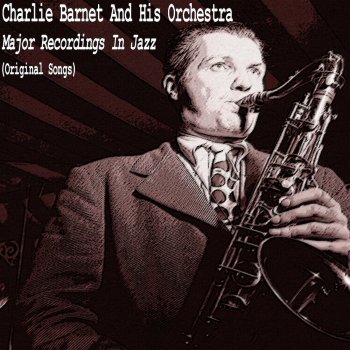 Charlie Barnet & His Orchestra Long Ago and Far Away