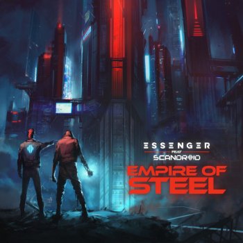 Essenger feat. Scandroid Empire Of Steel (feat. Scandroid)