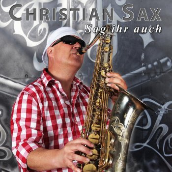 Christian Sax Sag ihr auch