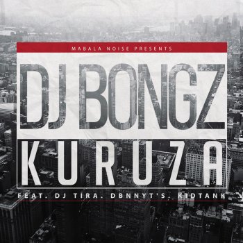 Dj Bongz feat. DJ Tira, Dbn Nyts & Kid Tank Kuruza