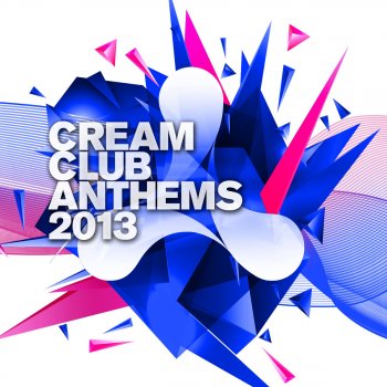 Various Artists Cream Club Anthems 2013 (Continuous Mix 3)