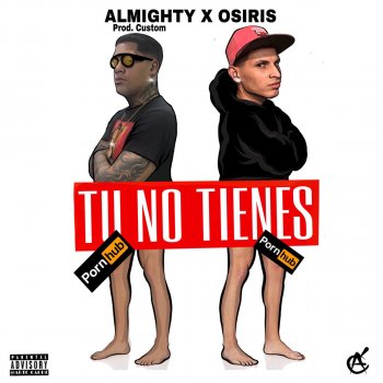 Almighty feat. Osiris Tu No Tienes