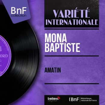 Исполнитель Mona Baptiste, альбом Amatin (Mono version)
