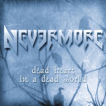 Nevermore Dead Heart In A Dead World