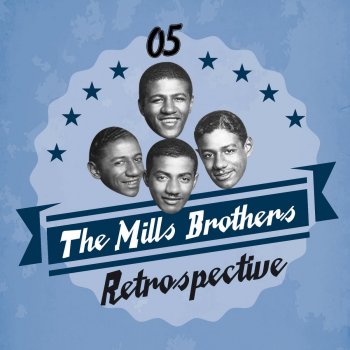 The Mills Brothers Oh My Achin' Heart