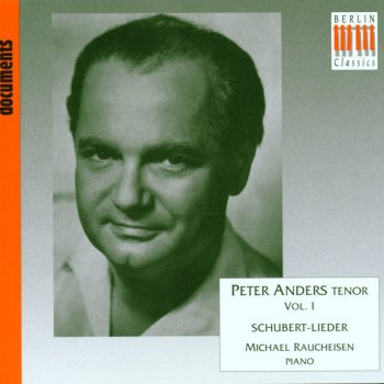 Исполнитель Peter Anders feat. Michael Raucheisen, альбом Schubert: Songs (Vol. I)
