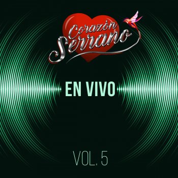 Corazón Serrano Traicionero - En Vivo