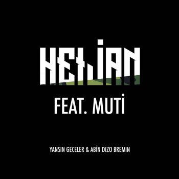 Heijan feat. Muti Yansın Geceler