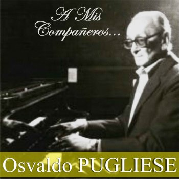 Osvaldo Pugliese feat. Orquesta de Osvaldo Pugliese Suipacha