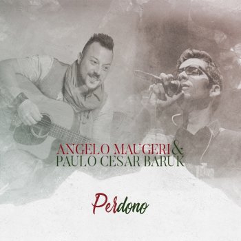 Angelo Maugeri feat. Paulo Cesar Baruk Perdono