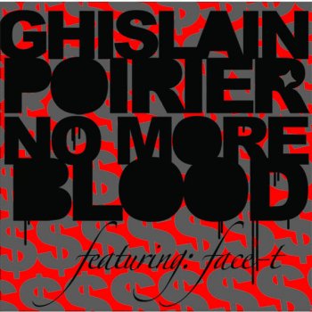 Ghislain Poirier feat. Face-T No More Blood (Hudson Mohawke Remix)