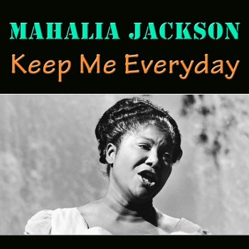 Mahalia Jackson God Shall Wipe All the Tears Away