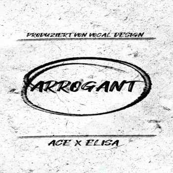 Ace feat. Elisa Arrogant