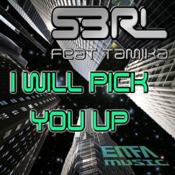 S3RL feat. Tamika I Will Pick You Up - DJ Edit