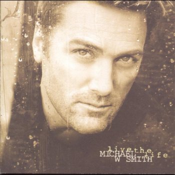 Michael W. Smith I Believe In You Now