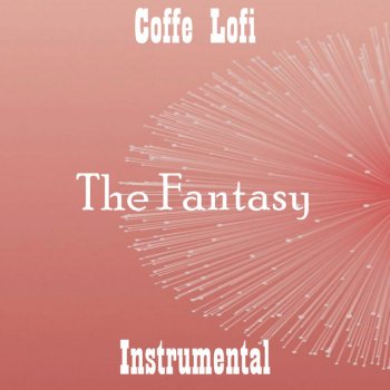 Coffe Lofi The Fantasy