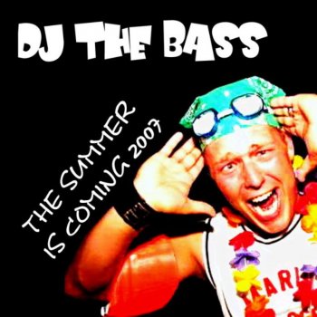 DJ The Bass The Summer Is Coming 2007 (Manox Radio Edit)