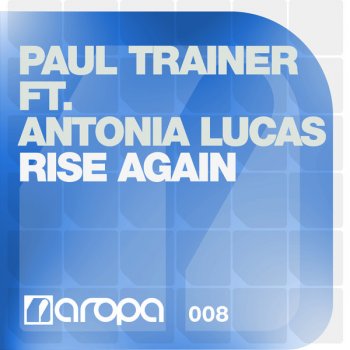 Paul Trainer feat. Antonia Lucas Rise Again (dub mix)