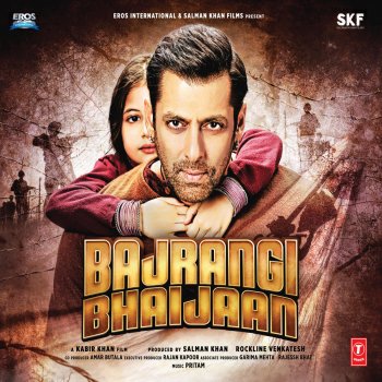 Atif Aslam Tu Chahiye (From "Bajrangi Bhaijaan")