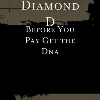 Diamond D Before You Pay Get the Dna