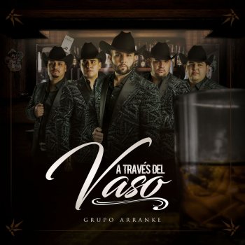 Исполнитель Grupo Arranke, альбом A Través Del Vaso