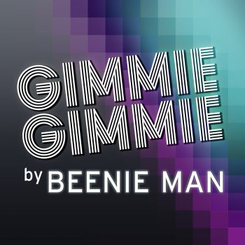 Beenie Man​ ​ Gimmie Gimmie