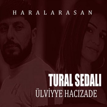 Tural Sedalı Haralardasan (feat. Ülviyye Hacızade) [Remix]